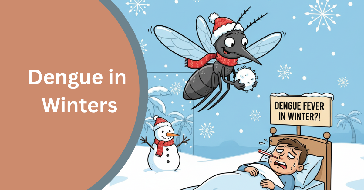 Dengue in Early Winter: That Demands Timely Diagnosis